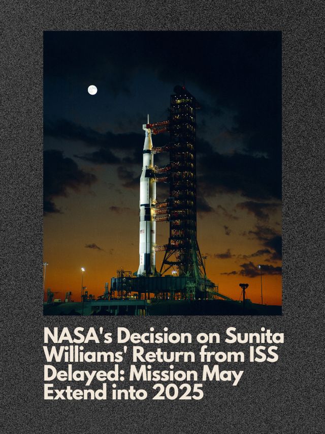 Read more about the article NASA’s Decision on Sunita Williams’ Return from ISS Delayed: Mission May Extend into 2025