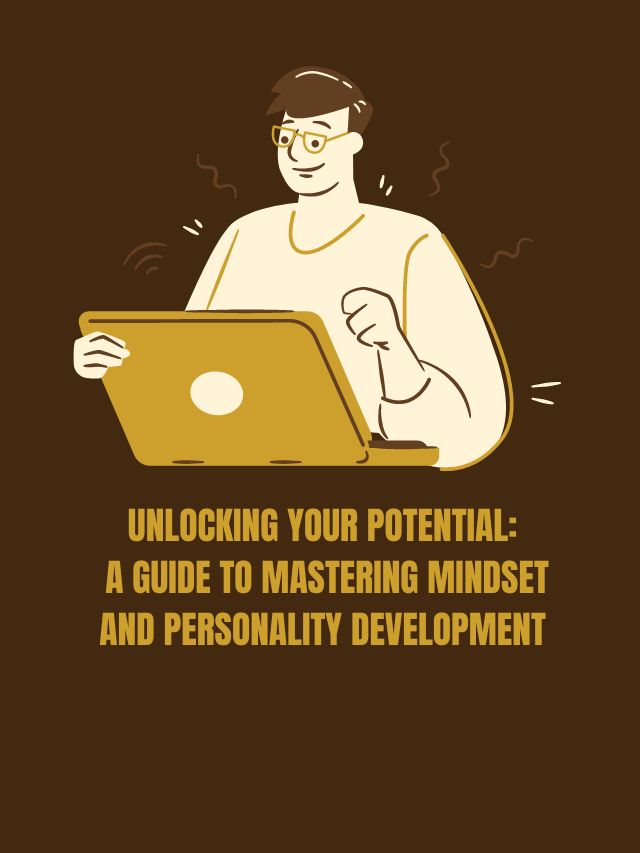 Read more about the article Unlocking Your Potential: A Guide to Mastering Mindset and Personality Development